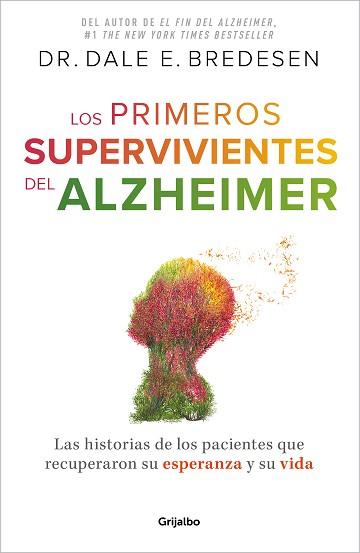 LOS PRIMEROS SUPERVIVIENTES DEL ALZHÉIMER | 9788425364327 | BREDESEN,DR. DALE E. | Libreria Geli - Librería Online de Girona - Comprar libros en catalán y castellano