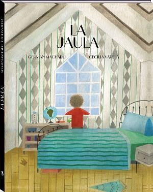 LA JAULA | 9788417497699 | MACHADO,GERMÁN | Libreria Geli - Librería Online de Girona - Comprar libros en catalán y castellano