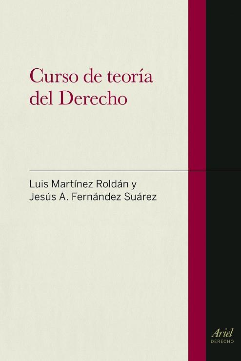 CURSO DE TEORÍA DEL DERECHO | 9788434400115 | MARTÍNEZ ROLDÁN,LUIS/FERNÁNDEZ SUÁREZ,JESÚS A. | Llibreria Geli - Llibreria Online de Girona - Comprar llibres en català i castellà