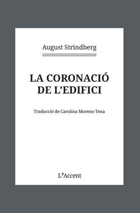 LA CORONACIÓ DE L'EDIFICI | 9788418680403 | STRINDBERG,AUGUST | Libreria Geli - Librería Online de Girona - Comprar libros en catalán y castellano