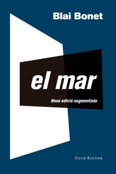 EL MAR(CATALÀ.NOVA EDICIÓ AUGMENTADA) | 9788473292214 | BONET,BLAI | Libreria Geli - Librería Online de Girona - Comprar libros en catalán y castellano