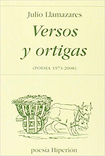 VERSOS Y ORTIGAS(POESÍA 1973-2008) | 9788475179292 | LLAMAZARES,JULIO | Libreria Geli - Librería Online de Girona - Comprar libros en catalán y castellano