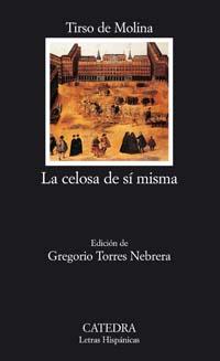 LA CELOSA DE SI MISMA | 9788437622408 | DE MOLINA,TIRSO | Libreria Geli - Librería Online de Girona - Comprar libros en catalán y castellano