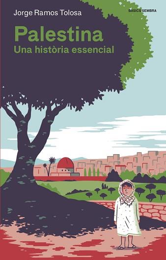 PALESTINA.UNA HISTÒRIA ESSENCIAL | 9788416698424 | RAMOS TOLOSA,JORGE | Libreria Geli - Librería Online de Girona - Comprar libros en catalán y castellano