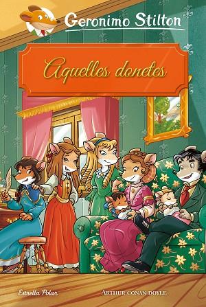 AQUELLES DONETES | 9788491377252 | STILTON,GERONIMO | Libreria Geli - Librería Online de Girona - Comprar libros en catalán y castellano