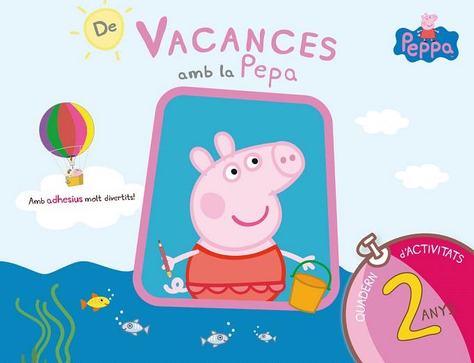 DE VACANCES AMB LA PEPA (QUADERN D'ACTIVITATS 2 ANYS) | 9788437200682 | Llibreria Geli - Llibreria Online de Girona - Comprar llibres en català i castellà