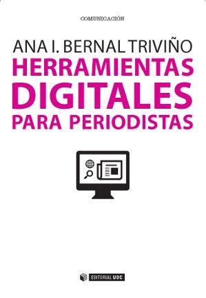 HERRAMIENTAS DIGITALES PARA PERIODISTAS | 9788490644935 | BERNAL TRIVIÑO,ANA ISABEL | Libreria Geli - Librería Online de Girona - Comprar libros en catalán y castellano
