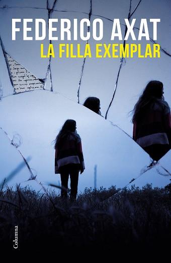 LA FILLA EXEMPLAR | 9788466429825 | AXAT,FEDERICO | Libreria Geli - Librería Online de Girona - Comprar libros en catalán y castellano