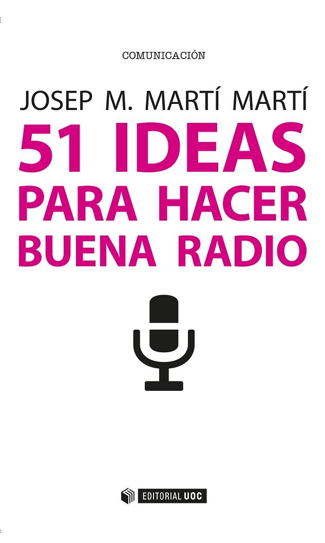 51 IDEAS PARA HACER BUENA RADIO | 9788491164876 | MARTÍ MARTÍ,JOSEP M. | Libreria Geli - Librería Online de Girona - Comprar libros en catalán y castellano