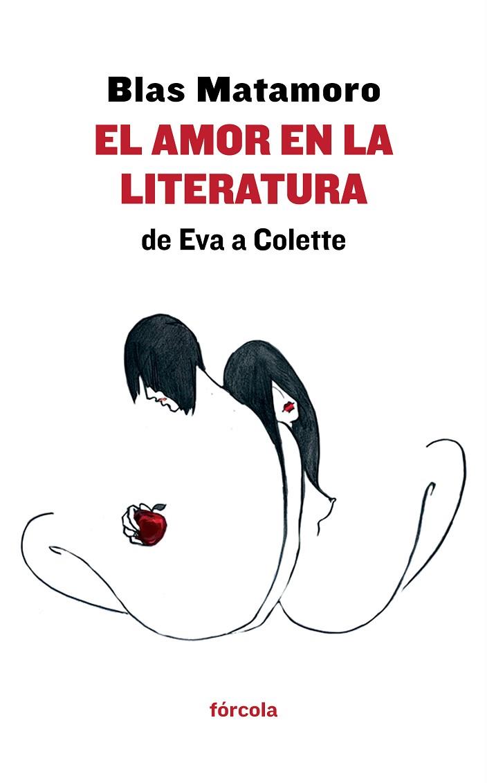EL AMOR EN LA LITERATURA.DE EVA A COLETTE | 9788415174714 | MATAMORO,BLAS | Libreria Geli - Librería Online de Girona - Comprar libros en catalán y castellano