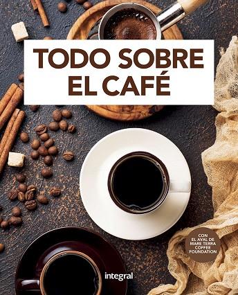 TODO SOBRE EL CAFÉ | 9788491181668 | V.V.A.A. | Libreria Geli - Librería Online de Girona - Comprar libros en catalán y castellano