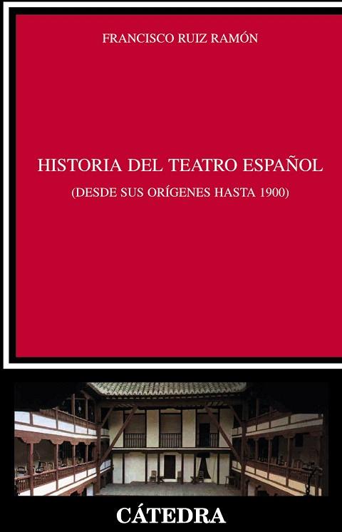 HISTORIA DEL TEATRO ESPAÑOL.DESDE SUS ORÍGENES HASTA 1900 | 9788437629001 | RUIZ RAMÓN, FRANCISCO | Llibreria Geli - Llibreria Online de Girona - Comprar llibres en català i castellà
