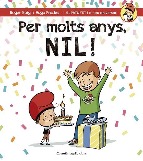 PER MOLTS ANYS,NIL! | 9788490344354 | ROIG,ROGER/PRADES,HUGO | Libreria Geli - Librería Online de Girona - Comprar libros en catalán y castellano