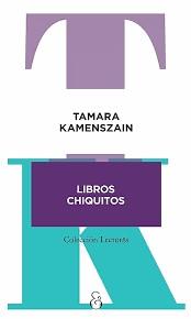 LIBROS CHIQUITOS | 9789874161369 | KAMENSZAIN,TAMARA | Llibreria Geli - Llibreria Online de Girona - Comprar llibres en català i castellà