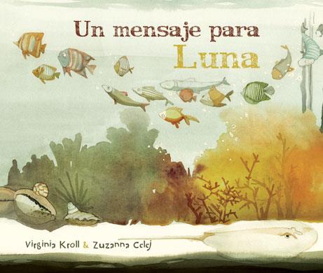 UN MENSAJE PARA LUNA | 9788416147151 | KROLL,VIRGINIA/CELEJ,ZUZANNA | Libreria Geli - Librería Online de Girona - Comprar libros en catalán y castellano