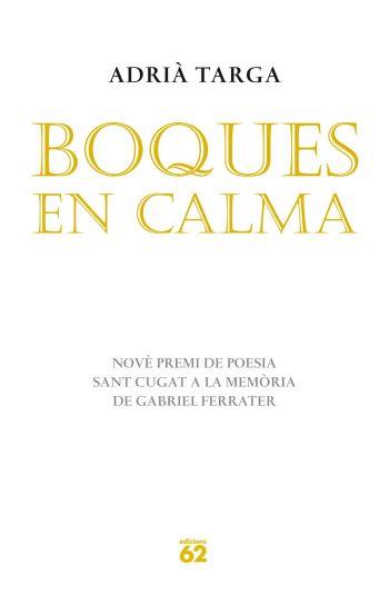 BOQUES EN CALMA | 9788429767155 | TARGA,ADRIA | Llibreria Geli - Llibreria Online de Girona - Comprar llibres en català i castellà