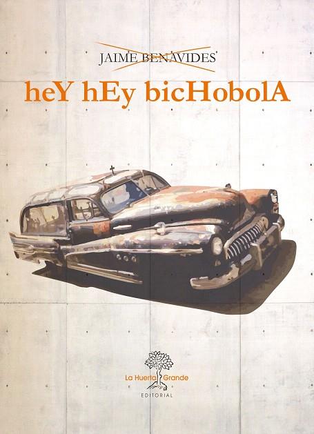 HEY HEY BICHOBOLA | 9788494615900 | BENAVIDES,JAIME | Llibreria Geli - Llibreria Online de Girona - Comprar llibres en català i castellà