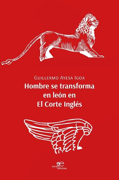 HOMBRE SE TRANSFORMA EN LEÓN EN EL CORTE INGLÉS | 9791220130332 | AYESA IGOA,GUILLERMO | Llibreria Geli - Llibreria Online de Girona - Comprar llibres en català i castellà