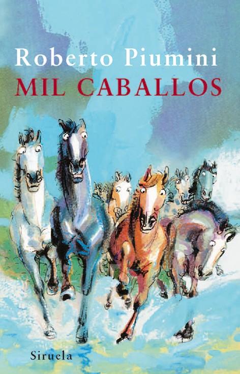 MIL CABALLOS | 9788498413045 | PIUMINI,ROBERTO | Llibreria Geli - Llibreria Online de Girona - Comprar llibres en català i castellà