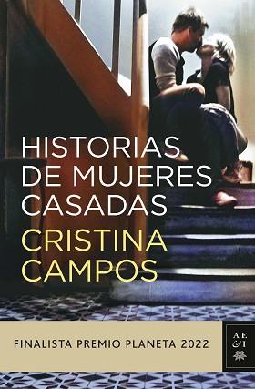 HISTORIAS DE MUJERES CASADAS(FINALISTA PREMIO PLANETA 2022) | 9788408265610 | CAMPOS,CRISTINA | Libreria Geli - Librería Online de Girona - Comprar libros en catalán y castellano