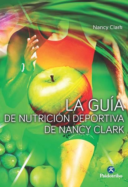 LA GUÍA DE NUTRICIÓN DEPORTIVA DE NANCY CLARK | 9788499105680 | CLARK,NANCY | Libreria Geli - Librería Online de Girona - Comprar libros en catalán y castellano