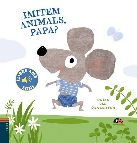 IMITEM ANIMALS,PAPA? | 9788447941780 | VAN GENECHTEN,GUIDO | Libreria Geli - Librería Online de Girona - Comprar libros en catalán y castellano