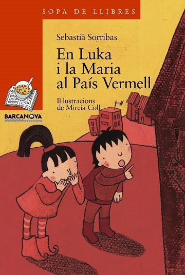 EN LUKA I LA MARIA AL PAIS VERMELL | 9788448918873 | SORRIBAS,SEBASTIA | Libreria Geli - Librería Online de Girona - Comprar libros en catalán y castellano