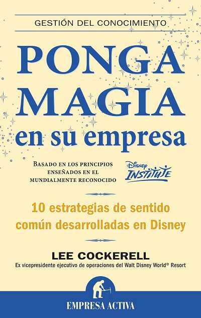 PONGA MAGIA EN SU EMPRESA | 9788492452118 | COCKERELL,LEE | Libreria Geli - Librería Online de Girona - Comprar libros en catalán y castellano