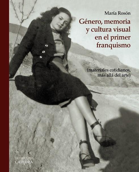 GÉNERO,MEMORIA Y CULTURA VISUAL EN EL PRIMER FRANQUISMO | 9788437635453 | ROSÓN,MARÍA | Llibreria Geli - Llibreria Online de Girona - Comprar llibres en català i castellà
