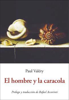 EL HOMBRE Y LA CARACOLA | 9788476513286 | VALÉRY,PAUL | Libreria Geli - Librería Online de Girona - Comprar libros en catalán y castellano