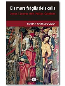 ELS MURS FRÀGILS DELS CALLS | 9788416260751 | GARCIA-OLIVER,FERRAN | Libreria Geli - Librería Online de Girona - Comprar libros en catalán y castellano