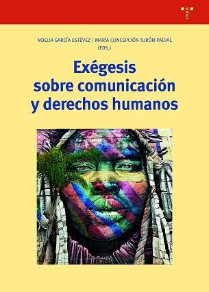 EXÉGESIS SOBRE COMUNICACIÓN Y DERECHOS HUMANOS | 9788418105531 | GARCÍA ESTÉVEZ, NOELIA/TURÓN-PADIAL, MARÍA CONCEPCIÓN | Llibreria Geli - Llibreria Online de Girona - Comprar llibres en català i castellà
