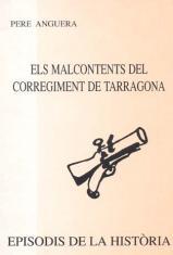 ELS MALCONTENTS DEL CORREGIMENT DE TARRAGONA | 9788423204649 | ANGUERA,PERE | Libreria Geli - Librería Online de Girona - Comprar libros en catalán y castellano