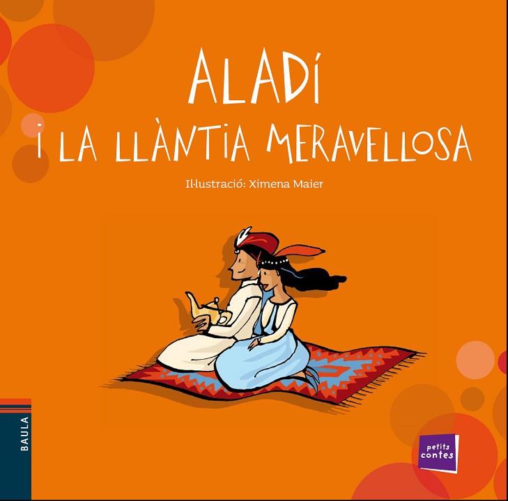 ALADÍ I LA LLÀNTIA MERAVELLOSA(LLETRA DE PAL) | 9788447928446 | Llibreria Geli - Llibreria Online de Girona - Comprar llibres en català i castellà