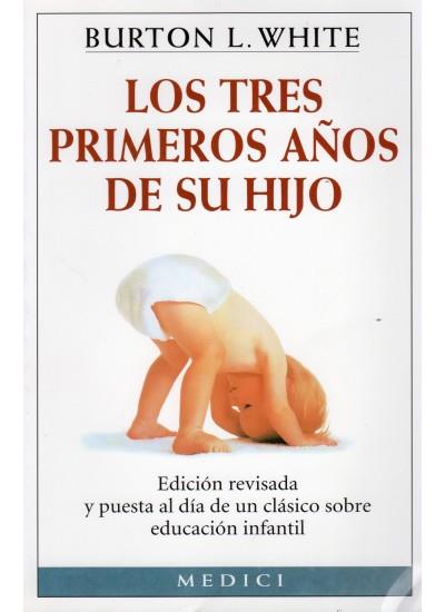 LOS TRES PRIMEROS AÑOS DE SU HIJO | 9788489778047 | WHITE,BURTON L. | Llibreria Geli - Llibreria Online de Girona - Comprar llibres en català i castellà