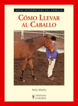 COMO LLEVAR AL CABALLO | 9788425518706 | MARKS,KELLY | Llibreria Geli - Llibreria Online de Girona - Comprar llibres en català i castellà