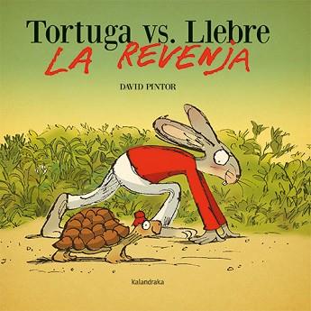 TORTUGA VS. LLEBRE. LA REVENJA | 9788418558696 | PINTOR,DAVID | Libreria Geli - Librería Online de Girona - Comprar libros en catalán y castellano