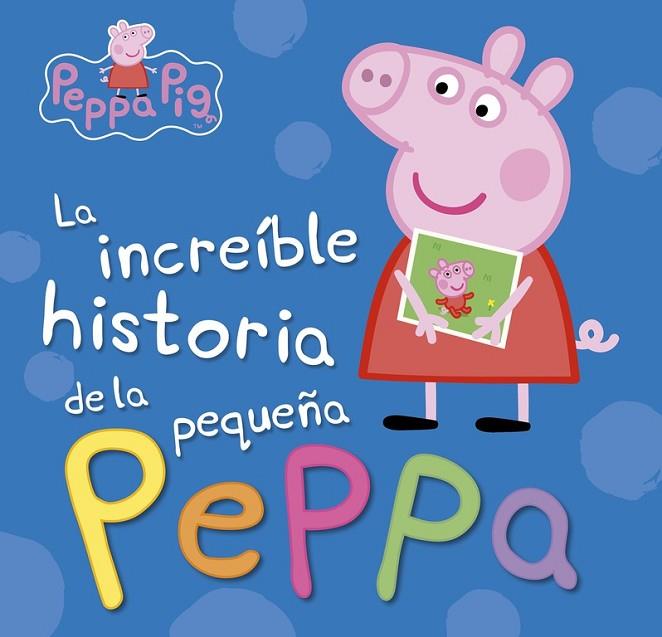 LA INCREÍBLE HISTORIA DE LA PEQUEÑA PEPPA / MI INCREÍBLE HISTORIA (PEPPA PIG) | 9788448846626 | A.A.V.V. | Libreria Geli - Librería Online de Girona - Comprar libros en catalán y castellano