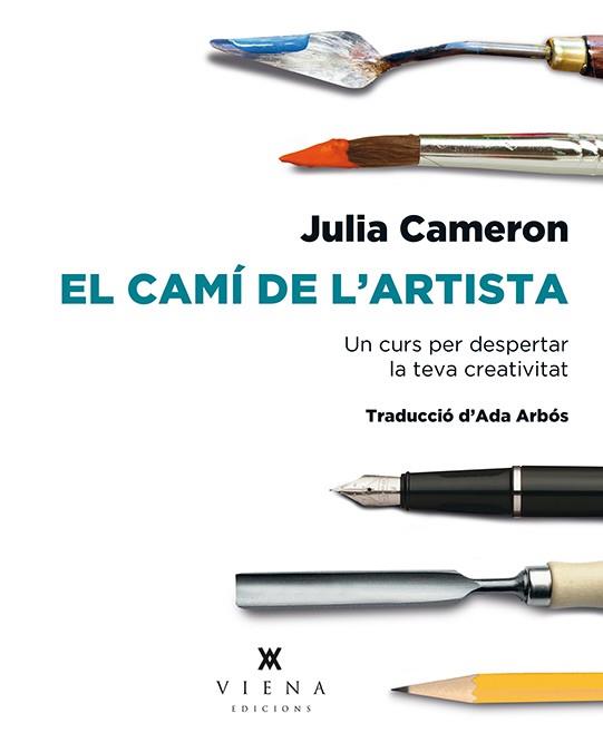 EL CAMÍ DE L'ARTISTA.UN CURS PER DESPERTAR LA TEVA CREATIVITAT | 9788483309223 | CAMERON,JULIA | Libreria Geli - Librería Online de Girona - Comprar libros en catalán y castellano