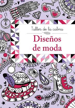 TALLER DE LA CALMA.DISEÑOS DE MODA | 9788469605615 | VV. AA. | Libreria Geli - Librería Online de Girona - Comprar libros en catalán y castellano