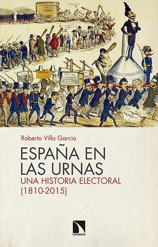 ESPAÑA EN LAS URNAS.UNA HISTORIA ELECTORAL (1810-2015) | 9788490971529 | VILLA GARCÍA,ROBERTO | Llibreria Geli - Llibreria Online de Girona - Comprar llibres en català i castellà