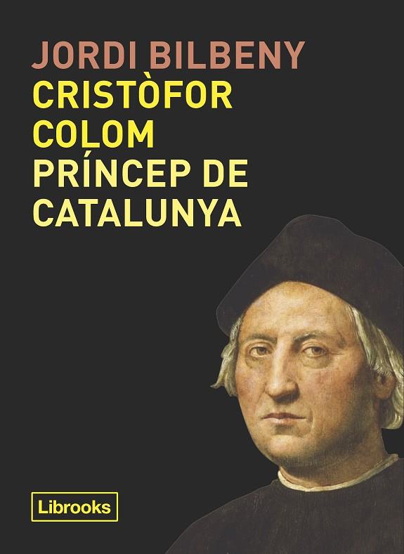 CRISTÒFOR COLOM,PRÍNCEP DE CATALUNYA | 9788494957871 | BILBENY,JORDI | Libreria Geli - Librería Online de Girona - Comprar libros en catalán y castellano