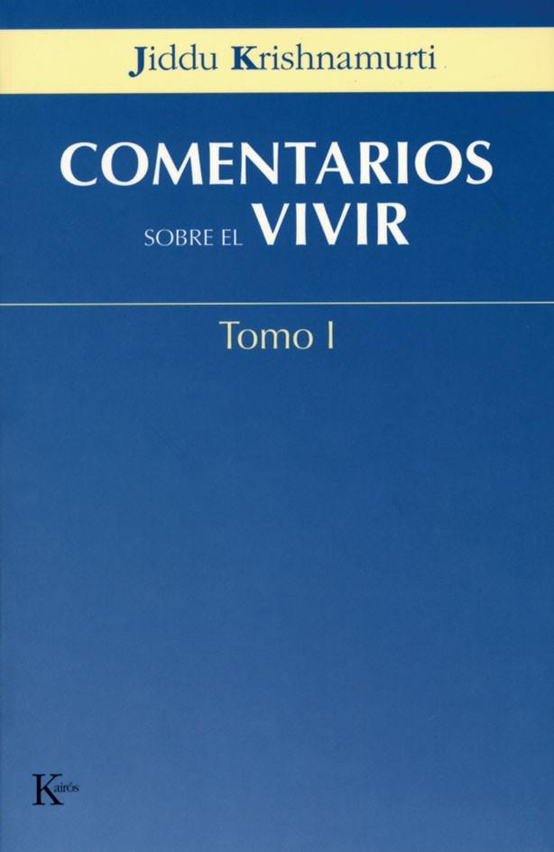 COMENTARIOS SOBRE EL VIVIR(I) | 9788472456037 | KRISHNAMURTI, JIDDU | Libreria Geli - Librería Online de Girona - Comprar libros en catalán y castellano