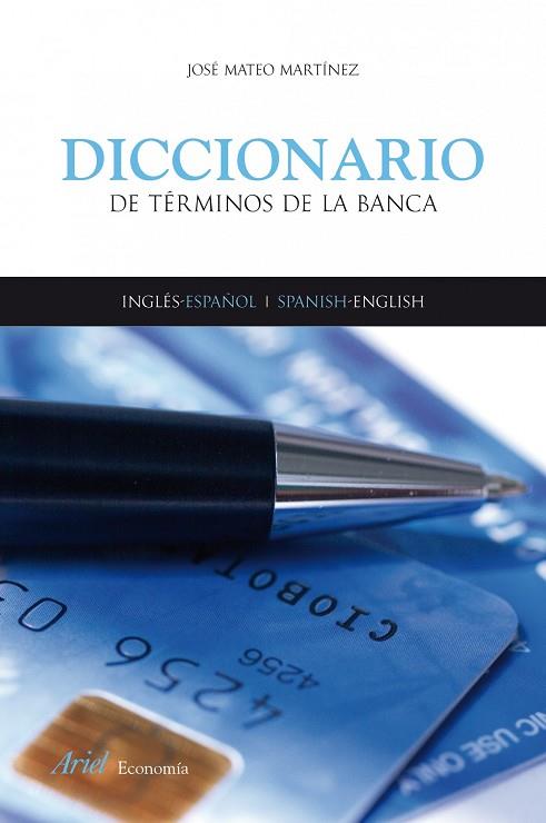 DICCIONARIO DE TERMINOS DE LA BANCA | 9788434445604 | MATEO MARTINEZ,JOSE | Llibreria Geli - Llibreria Online de Girona - Comprar llibres en català i castellà