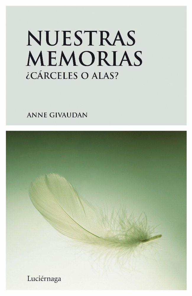 NUESTRAS MEMORIAS.CARCELES O ALAS | 9788492545032 | GIVAUDAN,ANNE | Llibreria Geli - Llibreria Online de Girona - Comprar llibres en català i castellà
