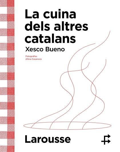LA CUINA DELS ALTRES CATALANS | 9788419436634 | BUENO CALDERÓN DE LA BARCA,XESCO | Llibreria Geli - Llibreria Online de Girona - Comprar llibres en català i castellà