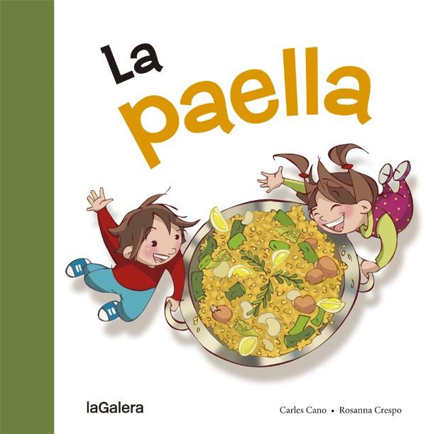 LA PAELLA | 9788424657642 | CANO,CARLES/CRESPO,ROSANNA | Libreria Geli - Librería Online de Girona - Comprar libros en catalán y castellano