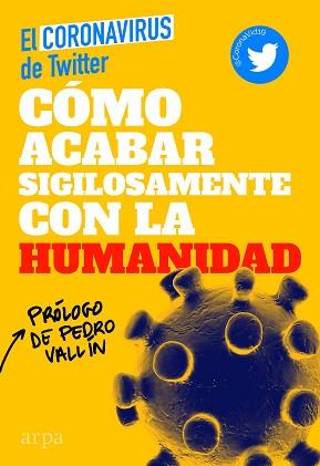 CÓMO ACABAR SIGILOSAMENTE CON LA HUMANIDAD | 9788417623715 | EL CORONAVIRUS DE TWITTER | Libreria Geli - Librería Online de Girona - Comprar libros en catalán y castellano