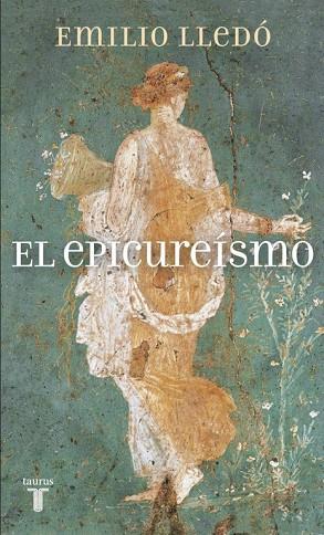 EL EPICUREISMO | 9788430608690 | LLEDO,EMILIO | Libreria Geli - Librería Online de Girona - Comprar libros en catalán y castellano