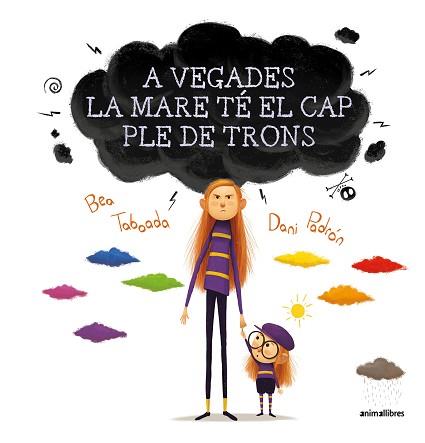 A VEGADES LA MARE TÉ EL CAP PLE DE TRONS | 9788417599850 | TABOADA DÍEZ,BEA | Libreria Geli - Librería Online de Girona - Comprar libros en catalán y castellano